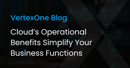 Cloud’s Operational Benefits Simplify your Business Functions Feature Image