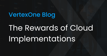 VertexOne, The Rewards of Cloud Implementation Graphic