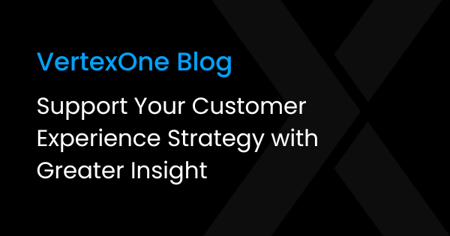 Support Your Customer Experience Strategy with Greater Insight feature image
