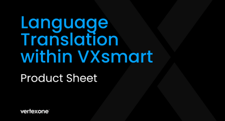 VertexOne, Language Translation Within VXsmart Fact Sheets Graphic