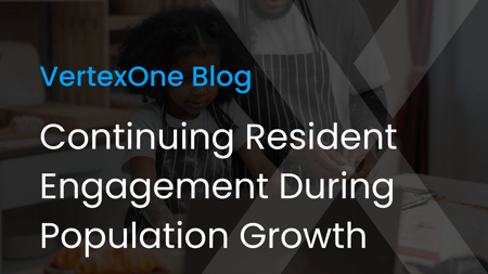 Continuing Resident Engagement During Population Growth