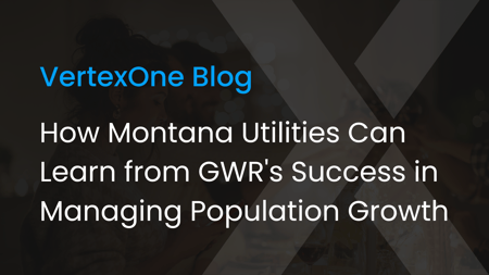 How Montana Utilities Can Learn from GWR's Success in Managing Population Growth