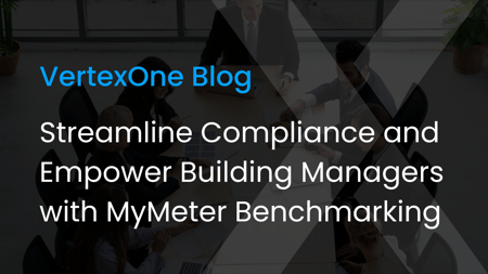Streamline Compliance and Empower Building Managers with MyMeter Benchmarking