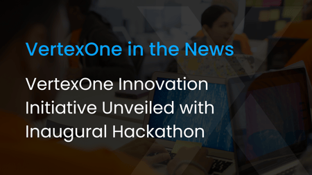 VertexOne Innovation Initiative Unveiled with Inaugural Hackathon