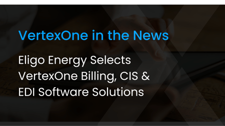 Eligo Energy Selects VertexOne Billing, CIS, and EDI Software Solutions 