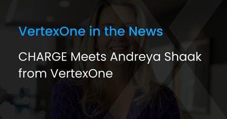 Charge meets Andreya Shaak from VertexOne