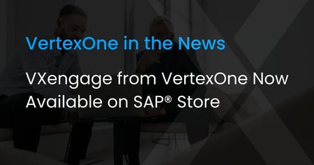 VXengage from VertexOne Now Available on SAP